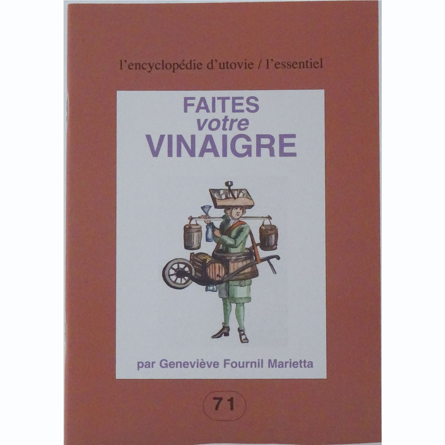 Livret "Faites votre vinaigre" par G.Fournil Marietta, Editions Utovie